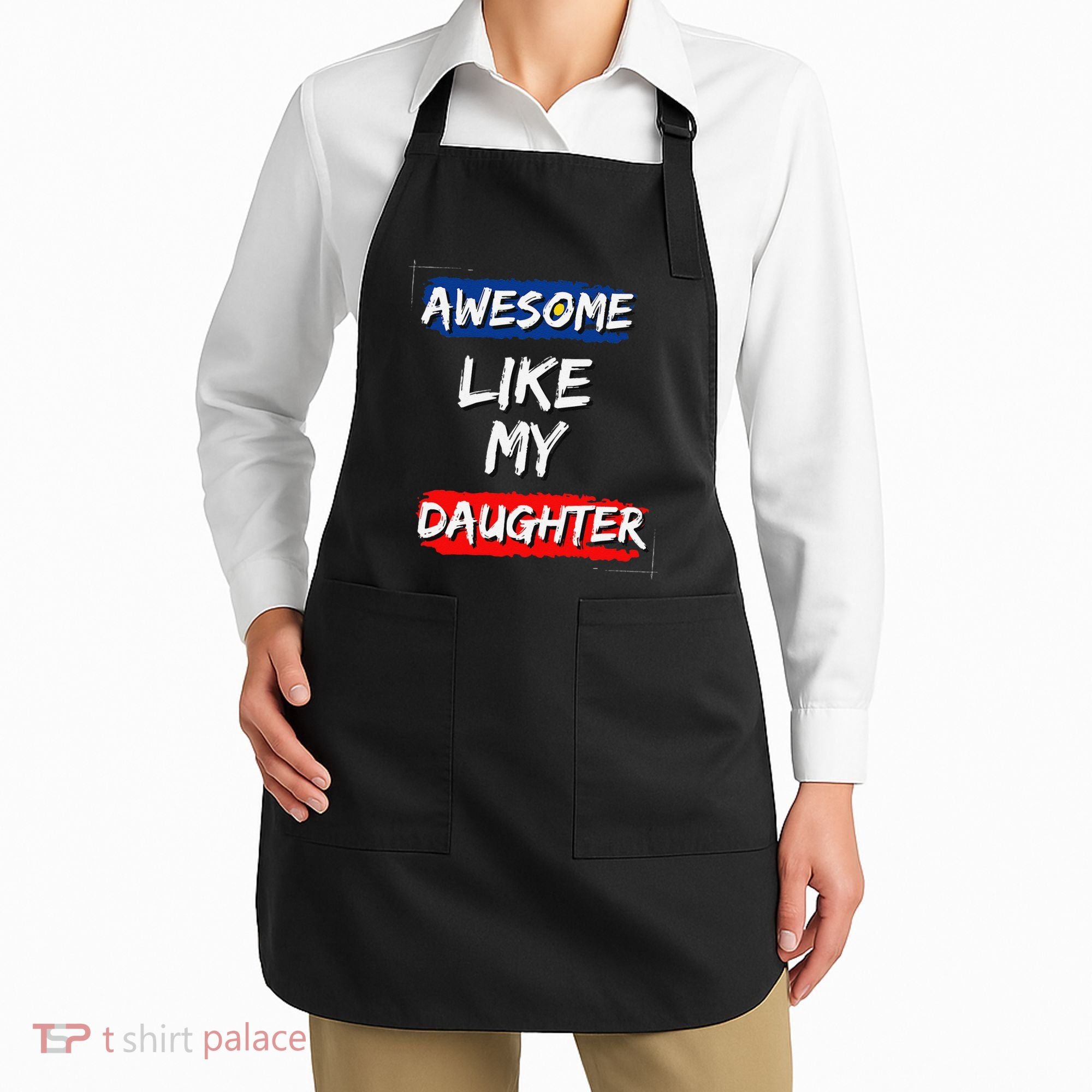 Awesome Like My Daughter Gifts Man Funny Fathers Day Dad Apron