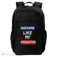 Awesome Like My Daughter Gifts Man Funny Fathers Day Dad Backpack thumb 0