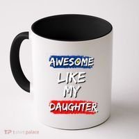 Awesome Like My Daughter Gifts Man Funny Fathers Day Dad Coffee Mug thumb 0