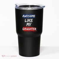 Awesome Like My Daughter Gifts Man Funny Fathers Day Dad Tumbler thumb 0
