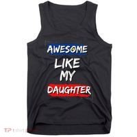 Awesome Like My Daughter Gifts Man Funny Fathers Day Dad Tank Top thumb 0