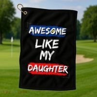 Awesome Like My Daughter Gifts Man Funny Fathers Day Dad Golf Towel thumb 1
