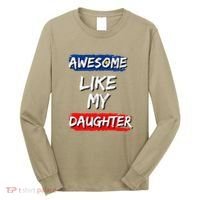 Awesome Like My Daughter Gifts Man Funny Fathers Day Dad Long Sleeve Shirt thumb 0