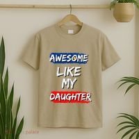 Awesome Like My Daughter Gifts Man Funny Fathers Day Dad T-Shirt thumb 2