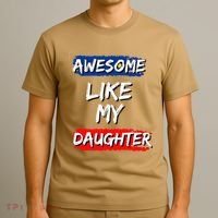 Awesome Like My Daughter Gifts Man Funny Fathers Day Dad T-Shirt thumb 3