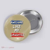 Awesome Like My Daughter Gifts Man Funny Fathers Day Dad Button thumb 0