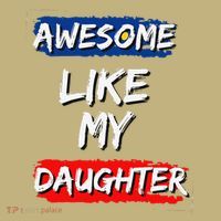 Awesome Like My Daughter Gifts Man Funny Fathers Day Dad Mousepad thumb 1