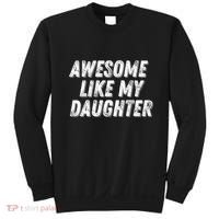 Awesome Like My Daughter Funny Present Fathers Mothers Day Sweatshirt thumb 0