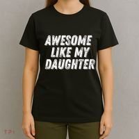 Awesome Like My Daughter Funny Present Fathers Mothers Day T-Shirt thumb 4