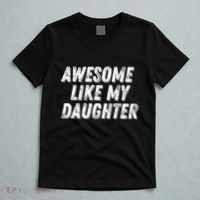 Awesome Like My Daughter Funny Present Fathers Mothers Day T-Shirt thumb 5
