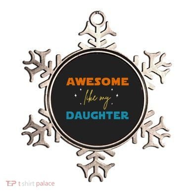 Awesome Like My Daughter Cute Gift Ornament
