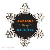 Awesome Like My Daughter Cute Gift Ornament thumb 0