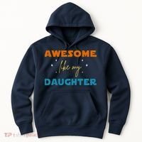 Awesome Like My Daughter Cute Gift Hoodie thumb 0