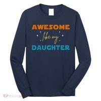 Awesome Like My Daughter Cute Gift Long Sleeve Shirt thumb 0