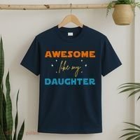Awesome Like My Daughter Cute Gift T-Shirt thumb 2
