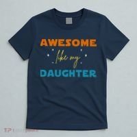 Awesome Like My Daughter Cute Gift T-Shirt thumb 5