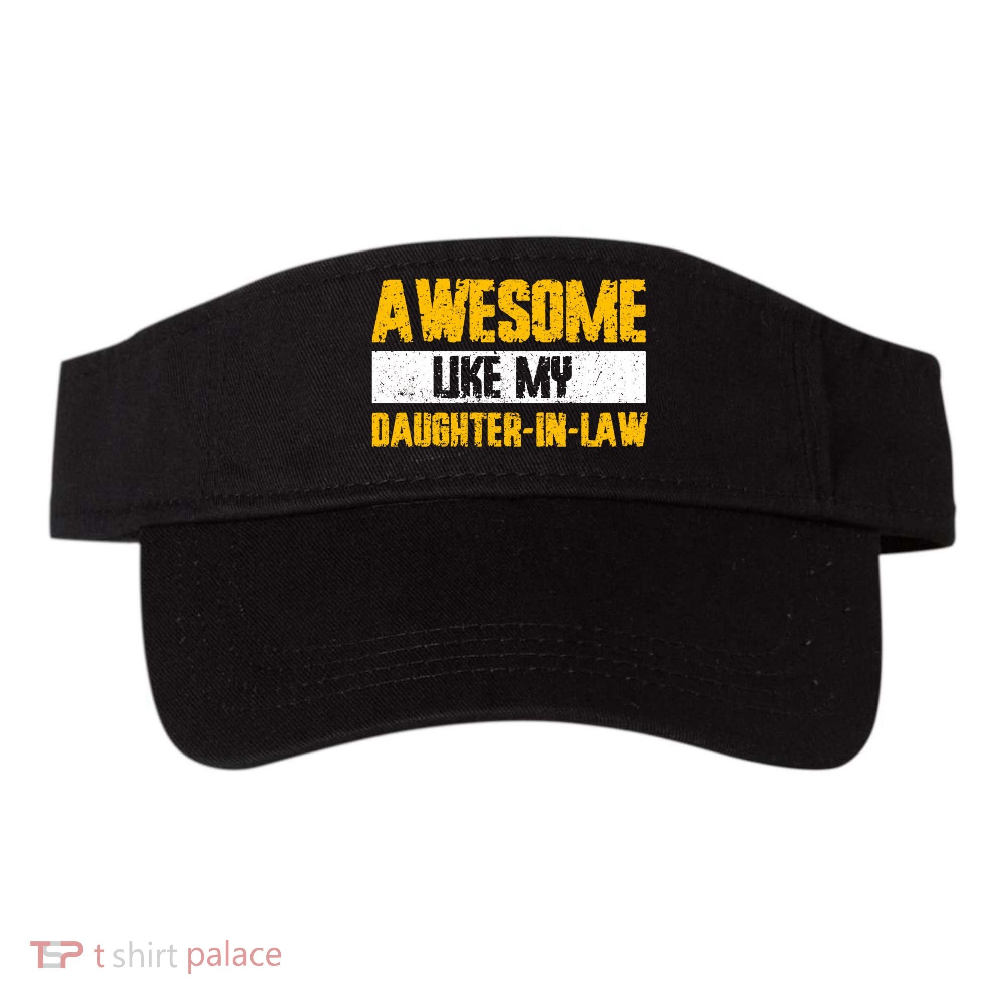 Awesome Like My Daughter In Law Visor