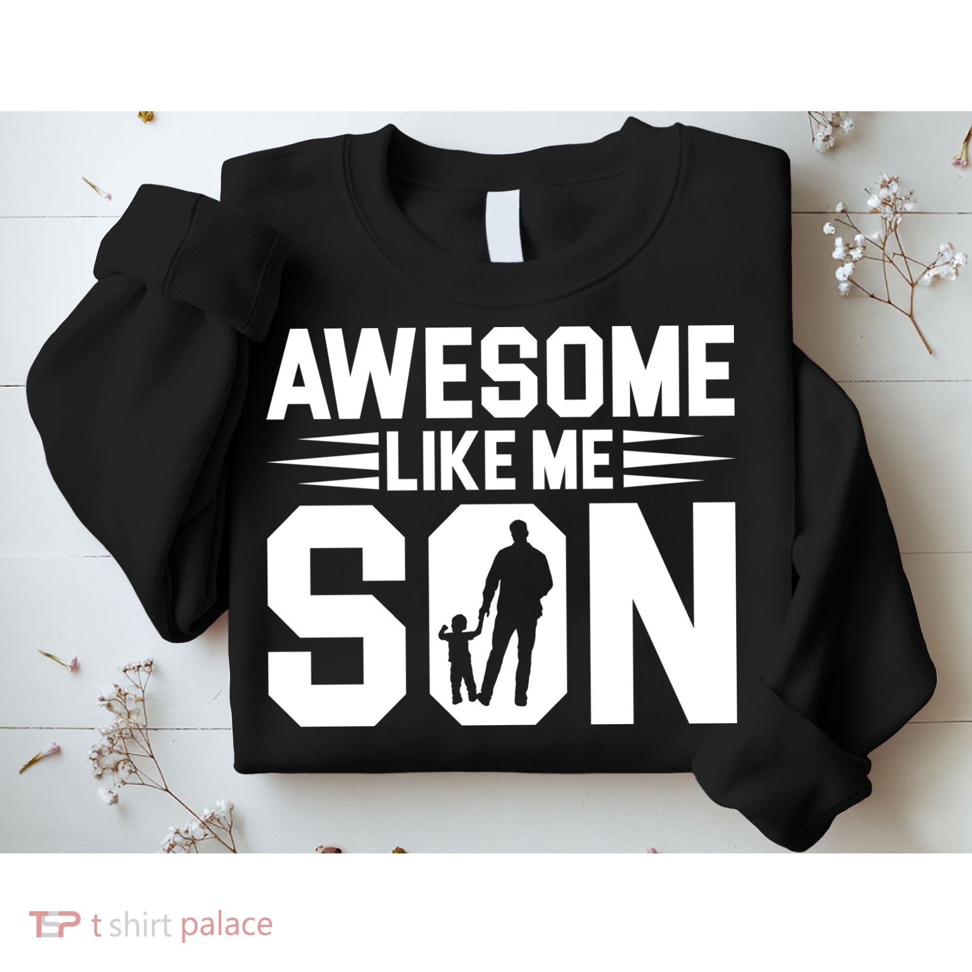 Awesome Like My Son T Sweatshirt