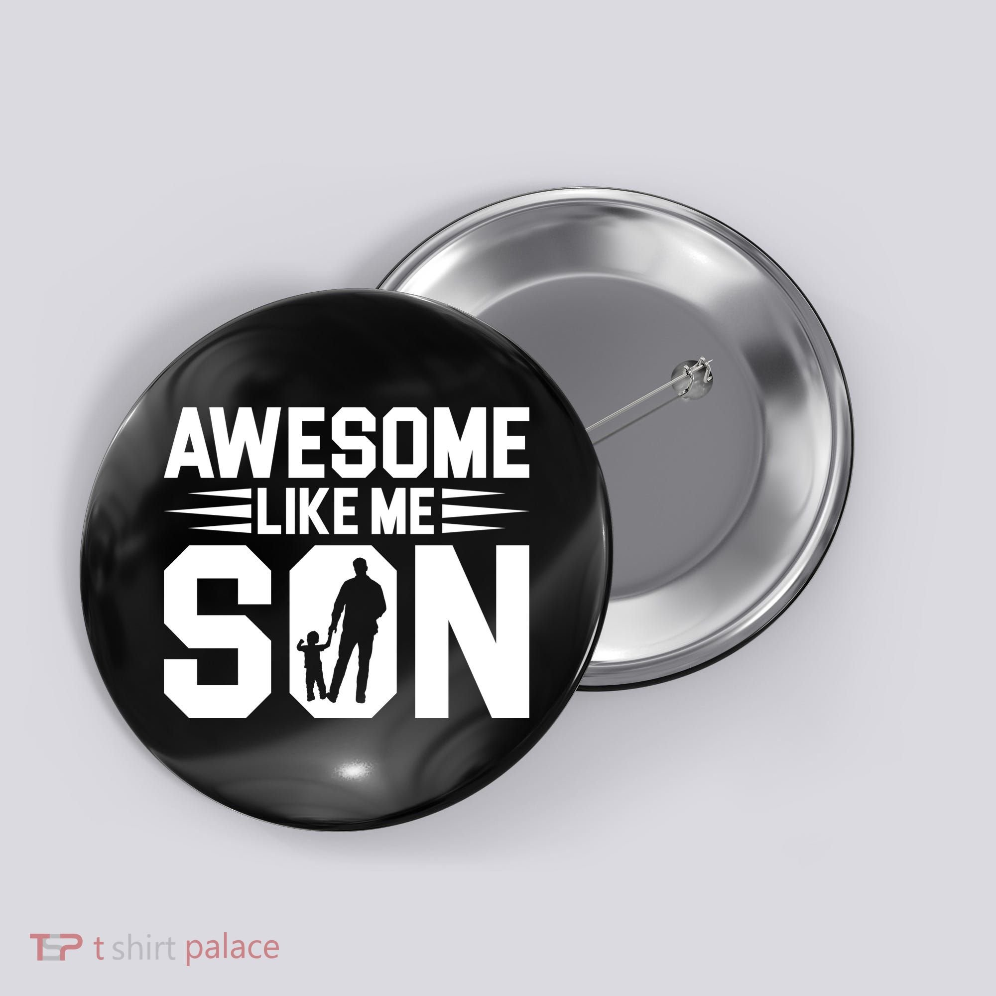 Awesome Like My Son T Button