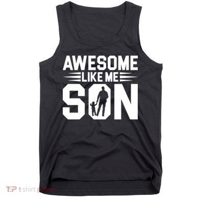 Awesome Like My Son T Tank Top