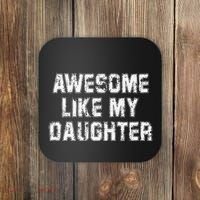 Awesome Like My Daughter As Awesome As My Daughter Coaster thumb 0