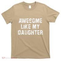 Awesome Like My Daughter As Awesome As My Daughter T-Shirt thumb 0