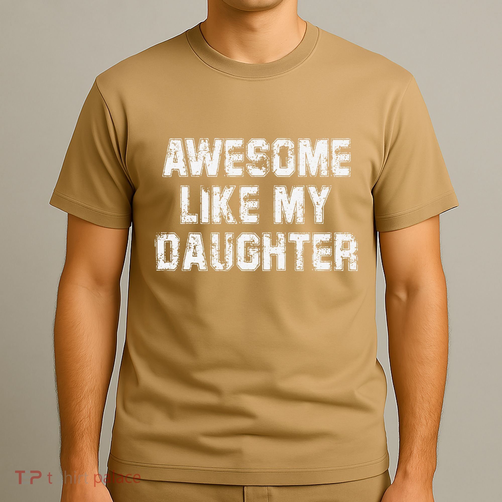 Awesome Like My Daughter As Awesome As My Daughter T-Shirt