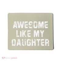 Awesome Like My Daughter As Awesome As My Daughter Mousepad thumb 0