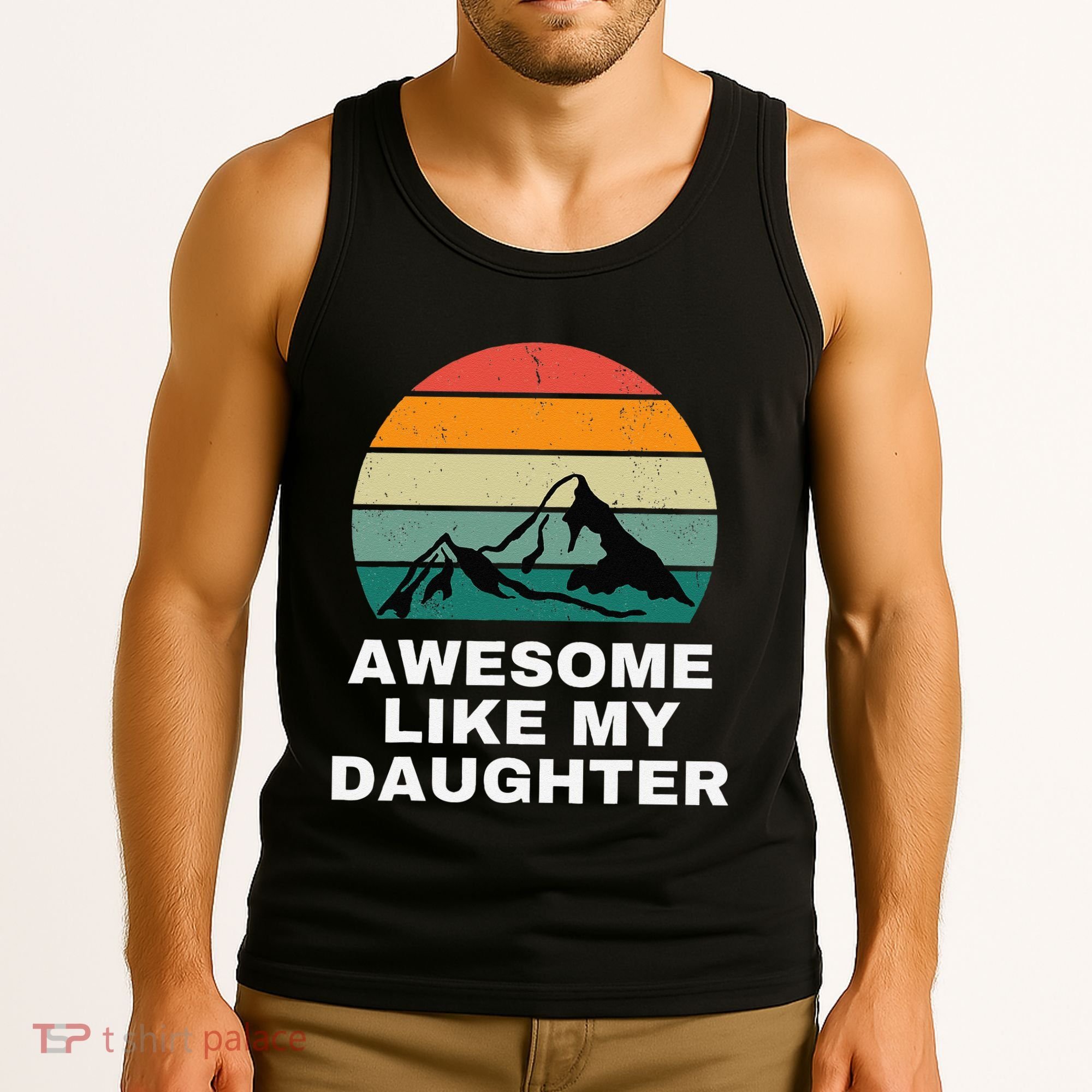 Awesome Like My Daughter Gift Funny FatherS Day Tank Top