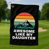 Awesome Like My Daughter Gift Funny FatherS Day Golf Towel thumb 1