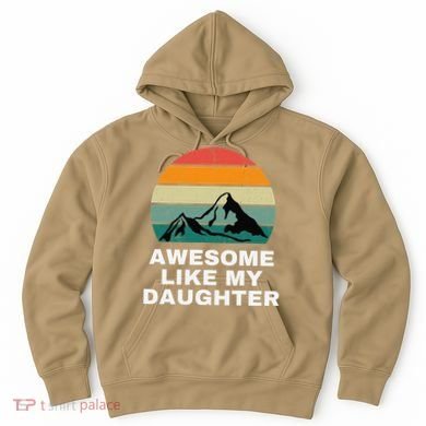 Awesome Like My Daughter Gift Funny FatherS Day Hoodie