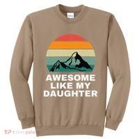 Awesome Like My Daughter Gift Funny FatherS Day Sweatshirt thumb 0
