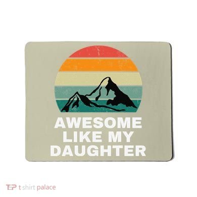 Awesome Like My Daughter Gift Funny FatherS Day Mousepad