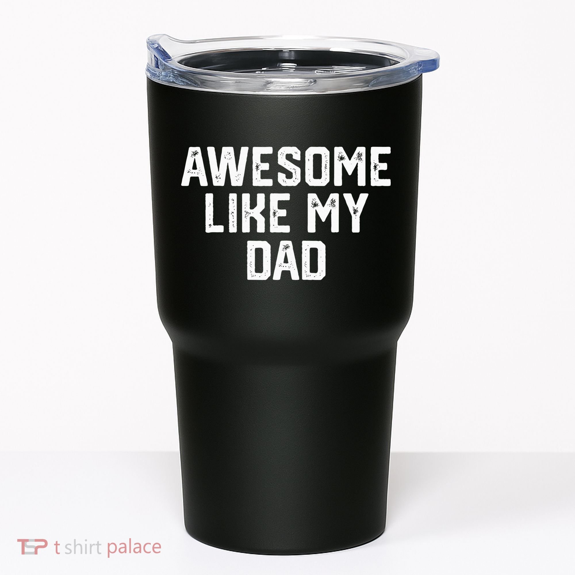 Awesome Like My Dad Father Tumbler