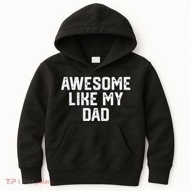 Awesome Like My Dad Father Kids Hoodie