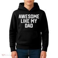 Awesome Like My Dad Father Kids Hoodie thumb 4