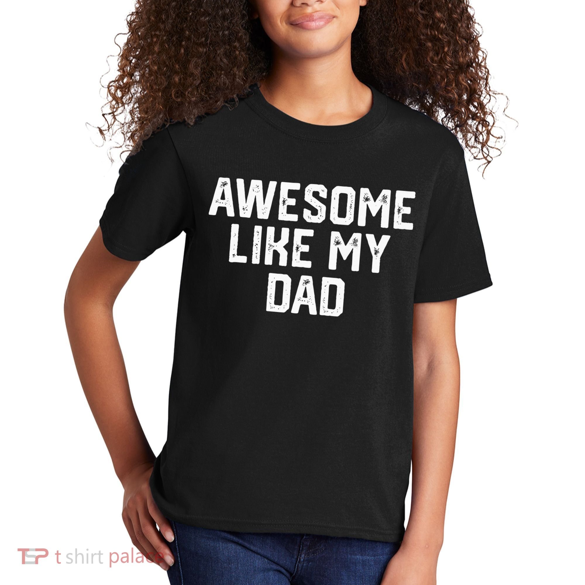 Awesome Like My Dad Father Kids T-Shirt