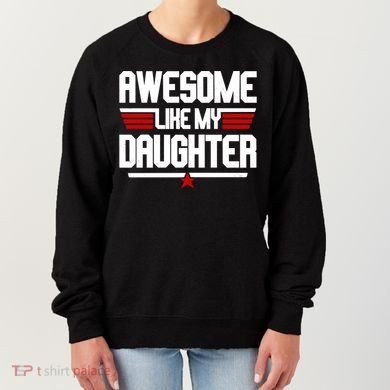 Awesome Like My Daughter Funny Gift Women's Sweatshirt