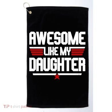 Awesome Like My Daughter Funny Gift Golf Towel