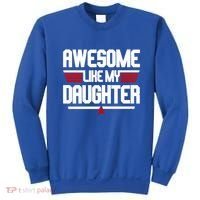 Awesome Like My Daughter Funny Gift Sweatshirt thumb 0