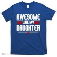 Awesome Like My Daughter Funny Gift T-Shirt thumb 0