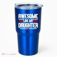 Awesome Like My Daughter Funny Gift Tumbler thumb 0