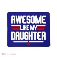 Awesome Like My Daughter Funny Gift Mousepad thumb 0