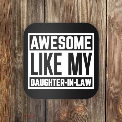 Awesome Like My Daughter In Law Coaster