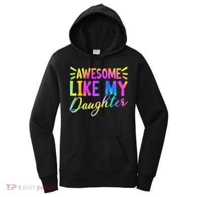 Awesome Like My Daughter Funny Fathers Day Dad Tie Dye Women's Hoodie
