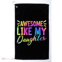 Awesome Like My Daughter Funny Fathers Day Dad Tie Dye Golf Towel thumb 0