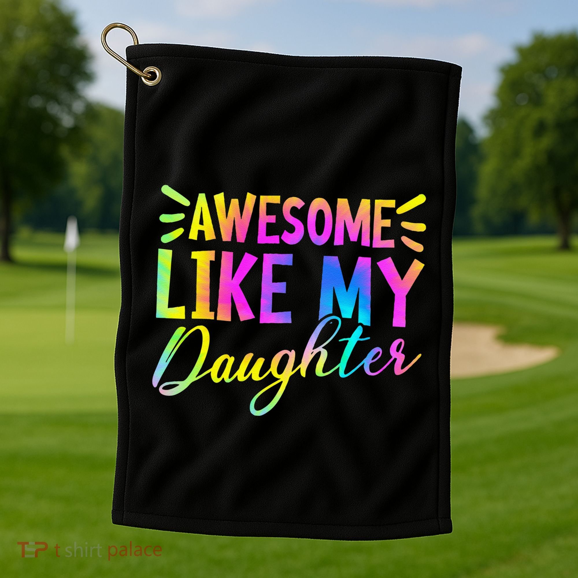 Awesome Like My Daughter Funny Fathers Day Dad Tie Dye Golf Towel