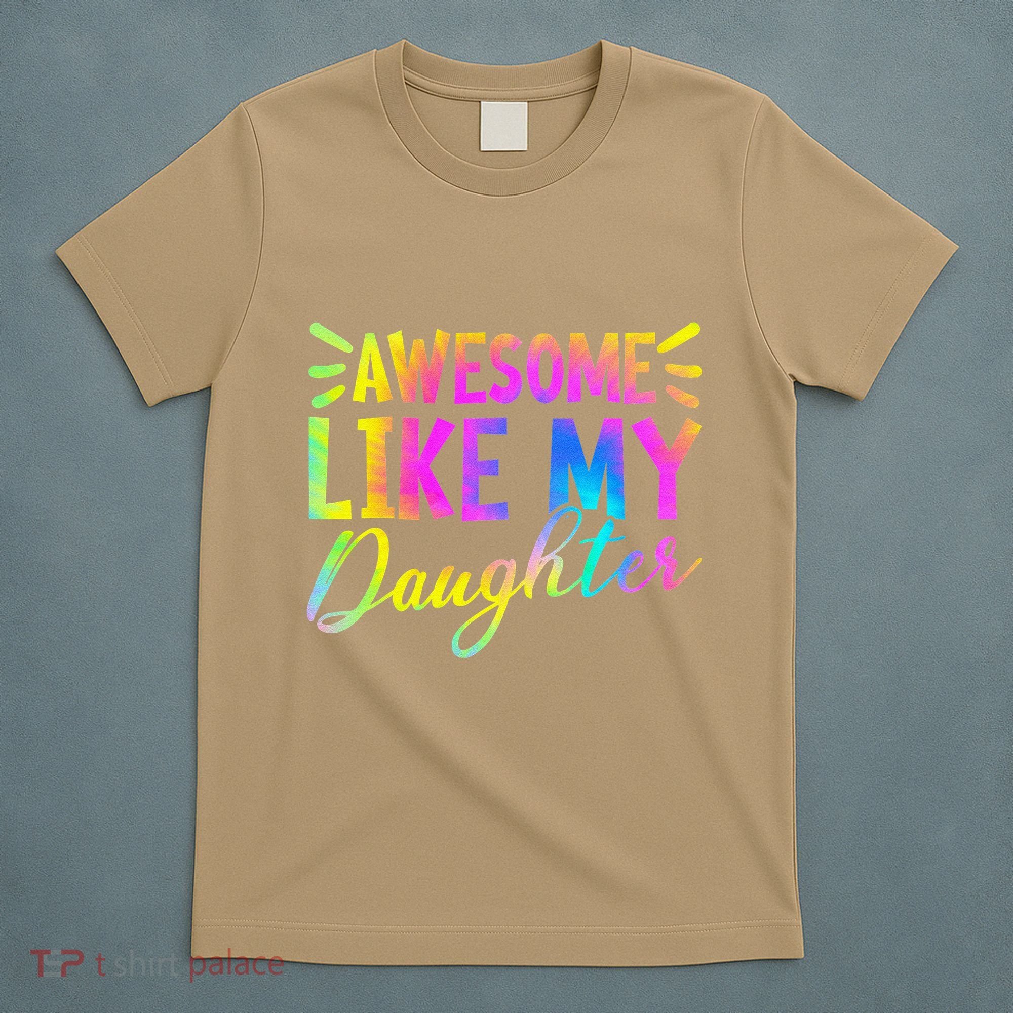 Awesome Like My Daughter Funny Fathers Day Dad Tie Dye T-Shirt