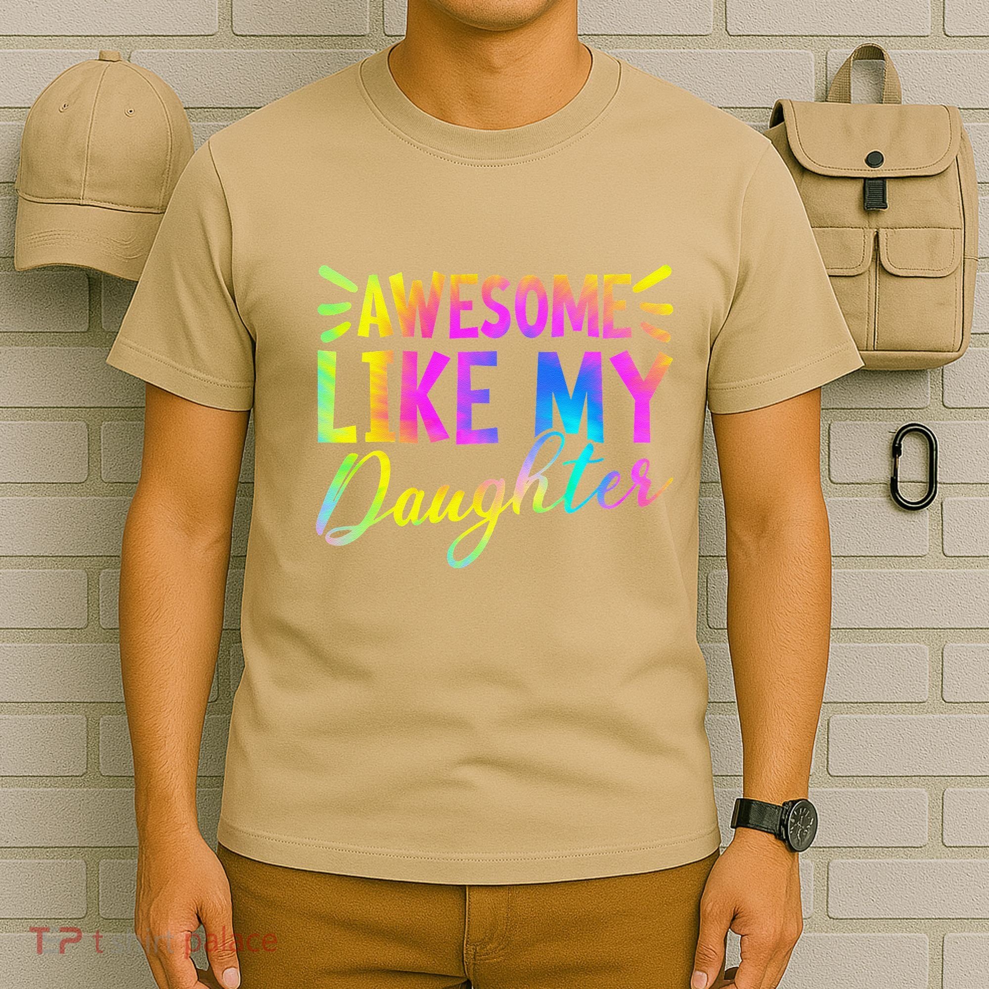 Awesome Like My Daughter Funny Fathers Day Dad Tie Dye T-Shirt