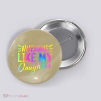 Awesome Like My Daughter Funny Fathers Day Dad Tie Dye Button thumb 0